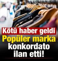 &Uuml;nl&uuml; markadan k&ouml;t&uuml; haber: Konkordato ilan etti! Şok gelişme...