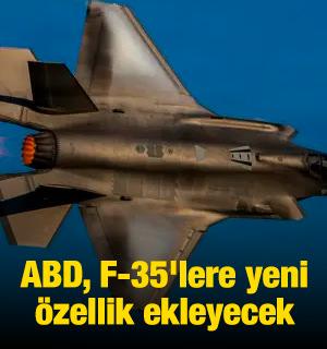 ABD, F-35'lere yeni &ouml;zellik ekleyecek