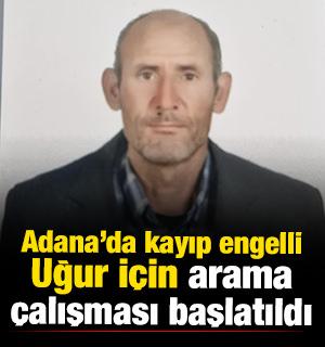 Adana'da kayıp engelli Uğur i&ccedil;in arama &ccedil;alışması başlatıldı