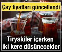 &Ccedil;ay fiyatları g&uuml;ncellendi: Tiryakiler i&ccedil;erken iki kere d&uuml;ş&uuml;necekler