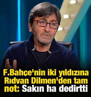 F.Bah&ccedil;e'nin iki yıldızına Dilmen'den tam not: Sakın ha dedirtti