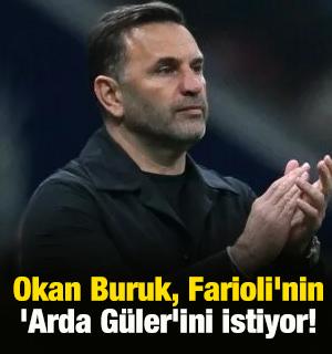 Okan Buruk, Farioli'nin 'Arda G&uuml;ler'ini istiyor!