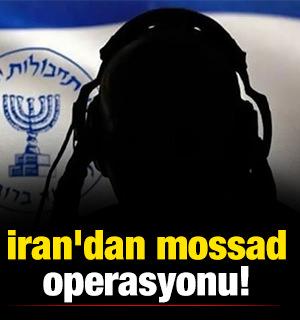 İran'dan mossad operasyonu