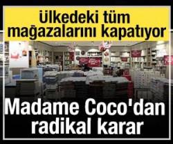 Madame Coco'dan radikal karar: &Uuml;lkedeki t&uuml;m mağazalarını kapatıyor