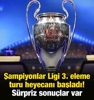 Şampiyonlar Ligi 3. eleme turu heyecanı başladı! S&uuml;rpriz sonu&ccedil;lar dikkat &ccedil;ekti