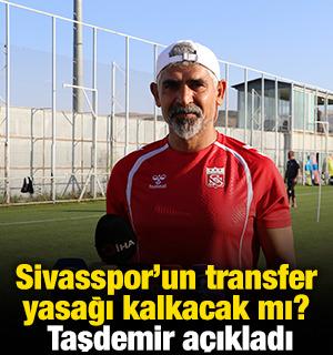 Sivasspor'un transfer yasağı kalkacak mı? Taşdemir a&ccedil;ıkladı