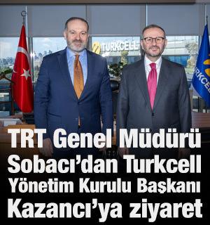 TRT Genel M&uuml;d&uuml;r&uuml; Sobacı&rsquo;dan Turkcell Y&ouml;netim Kurulu Başkanı Kazancı&rsquo;ya ziyaret