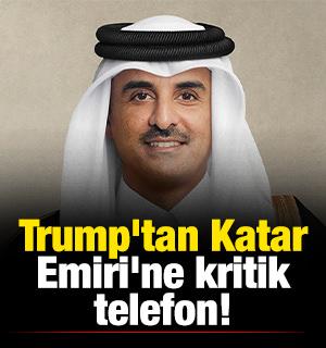 Trump'tan Katar Emiri'ne kritik telefon!