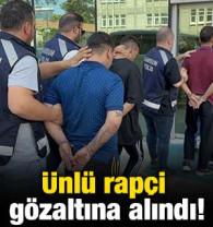 &Uuml;nl&uuml; rap&ccedil;i g&ouml;zaltına alındı!