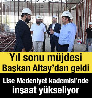 Yıl sonu m&uuml;jdesi Başkan Altay&rsquo;dan geldi: Lise Medeniyet Akademisi&rsquo;nde inşaat y&uuml;kseliyor
