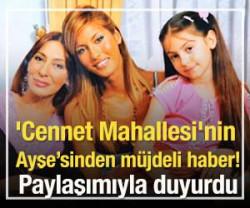 'Cennet Mahallesi'nin Ayşe&rsquo;sinden m&uuml;jdeli haber! Paylaşımıyla duyurdu