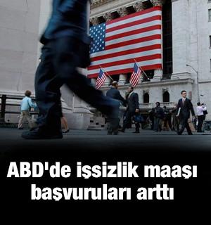 ABD'de işsizlik maaşı başvuruları arttı