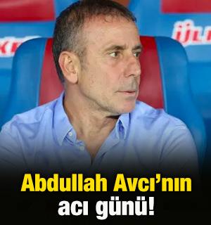 Abdullah Avcı'nın acı g&uuml;n&uuml;!