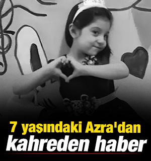 Adana'da 7 yaşındaki Azra'dan kahreden haber 