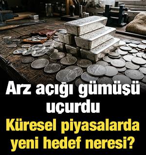 Arz a&ccedil;ığı g&uuml;m&uuml;ş&uuml; u&ccedil;urdu: K&uuml;resel piyasalarda yeni hedef neresi?