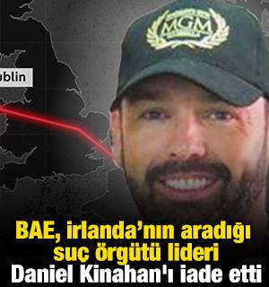BAE, İrlanda'nın aradığı 'su&ccedil; &ouml;rg&uuml;t&uuml; lideri' Daniel Kinahan'ı iade etti