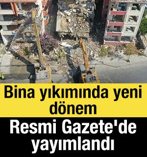 Bina yıkımında yeni d&ouml;nem: Resmi Gazete'de yayımlandı
