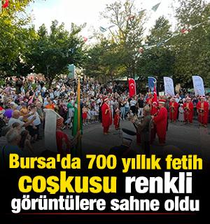 Bursa'da 700 yıllık fetih coşkusu renkli g&ouml;r&uuml;nt&uuml;lere sahne oldu 