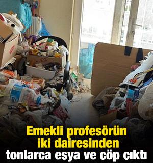 Emekli profes&ouml;r&uuml;n iki dairesinden tonlarca eşya ve &ccedil;&ouml;p &ccedil;ıktı