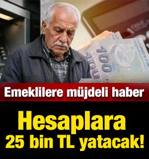 Emeklilere eyl&uuml;l &ouml;ncesi m&uuml;jdeli haber: Hesaplara 25 bin TL yatacak!