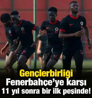 Gen&ccedil;lerbirliği Fenerbah&ccedil;e karşısında 11 yıl sonra ilki ger&ccedil;ekleştirmek istiyor!