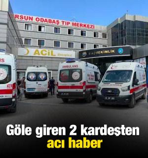G&ouml;le giren 2 kardeşten acı haber