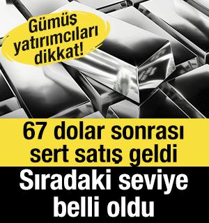 G&uuml;m&uuml;ş yatırımcıları dikkat! 67 dolar sonrası sert satış geldi, sıradaki seviye belli oldu