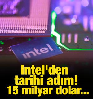 Intel'den tarihi adım! 15 milyar dolar...