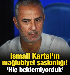 İsmail Kartal'ın mağlubiyet şaşkınlığı! 'Hi&ccedil; b&ouml;yle bir şey beklemiyorduk'