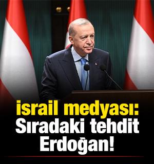 İsrail medyası, Erdoğan i&ccedil;in sıradaki b&uuml;y&uuml;k tehdit dedi: &ldquo;Yeni bir eksen kuruyor&rdquo;