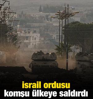 İsrail ordusu komşu &uuml;lkeye saldırdı!