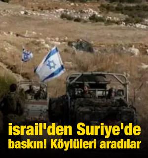 İsrail'den Suriye'de baskın! K&ouml;yl&uuml;leri aradılar