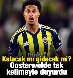 Kalacak mı gidecek mi? Oosterwolde tek kelimeyle duyurdu