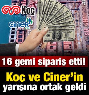 Ko&ccedil; ve Ciner'in yarışına ortak geldi! 16 gemi sipariş etti