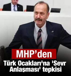 MHP'den T&uuml;rk Ocakları'na 'Sevr Anlaşması' tepkisi