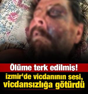 &Ouml;l&uuml;me terk edilmiş: İzmir'de vicdanının sesi, vicdansızlığa g&ouml;t&uuml;rd&uuml;