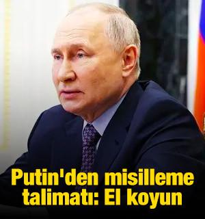 Putin'den AB'ye misilleme talimatı: Gemilere el koyun