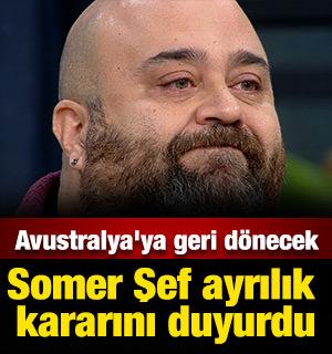 Somer Şef ayrılık kararını duyurdu: Avustralya'ya geri d&ouml;necek