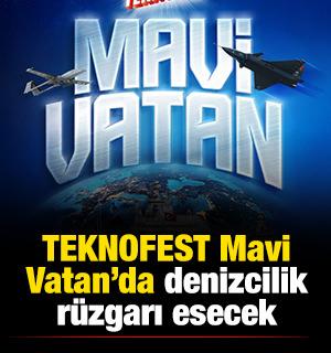 TEKNOFEST Mavi Vatan'da denizcilik r&uuml;zgarı esecek