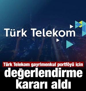 T&uuml;rk Telekom gayrimenkul portf&ouml;y&uuml; i&ccedil;in değerlendirme kararı aldı