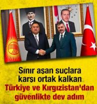 T&uuml;rkiye ve Kırgızistan'dan g&uuml;venlikte dev adım: Sınır aşan su&ccedil;lara karşı ortak kalkan