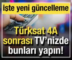 T&uuml;rksat 4A sonrası televizyonda bunları yapın! İşte, yeni g&uuml;ncelleme...