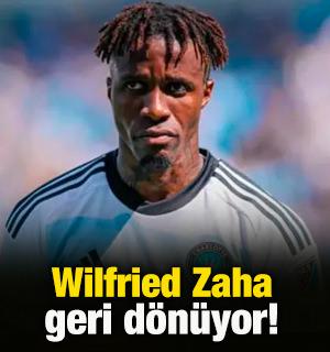 Wilfried Zaha geri d&ouml;n&uuml;yor!