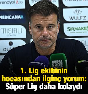 1. Lig ekibinin hocasından ilgin&ccedil; yorum: S&uuml;per Lig daha kolaydı
