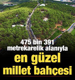 475 bin metrekarelik dev alan! İstanbul'un en g&uuml;zel millet bah&ccedil;esi yenileniyor