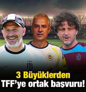 Beşiktaş Fenerbah&ccedil;e ve Trabzonspor'dan TFF'ye ortak başvuru!