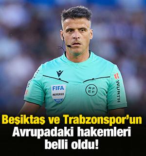 Beşiktaş ve Trabzonspor'un Avrupa Ligi'ndeki hakemleri belli oldu!