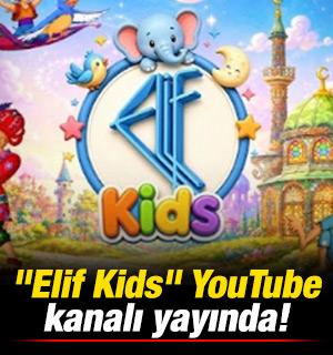 "Elif Kids" YouTube kanalı yayında!