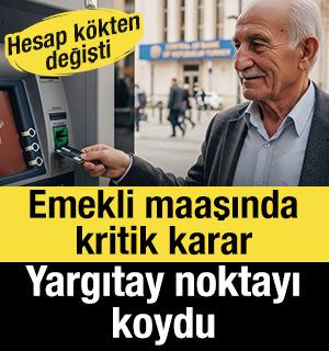 Emekli maaşında kritik karar: Yargıtay tarihi netleştirdi
