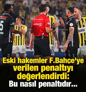 Eski hakemler Fenerbah&ccedil;e'ye verilen penaltıyı değerlendirdi: Bu nasıl penaltıdır...